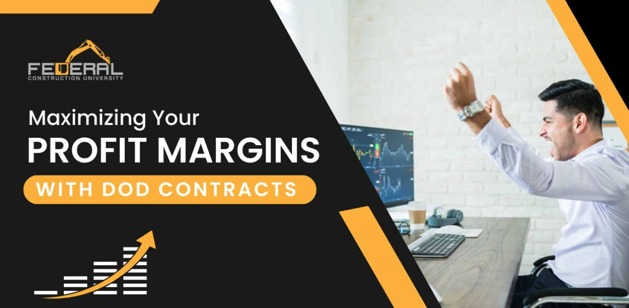 Maximizing Your Profit Margins with DoD Contracts